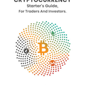 Cryptocurrency – Starters Guide for Traders and Investors